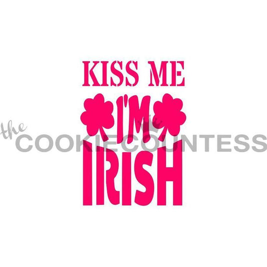Kiss Me I'm Irish (with Shamrocks) Stencil