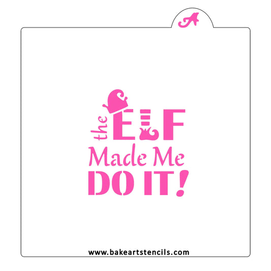 The Elf Made Me Do It Cookie Stencil